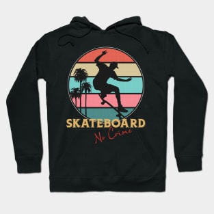 Skateboard no crime vintage retro Hoodie